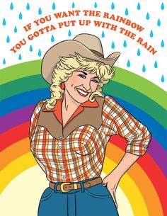 a woman wearing a cowboy hat and plaid shirt with the words if you want the rainbow, you gota put up with the rain