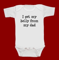 I get my BELLY from my dad funny screenprint baby onesie bodysuit creeper one piece shower gift. $15.00, via Etsy. Funny Baby Onesies, Baby Tips, Baby Time, Everything Baby, Funny Baby, Future Baby, Baby Fever, Funny Babies