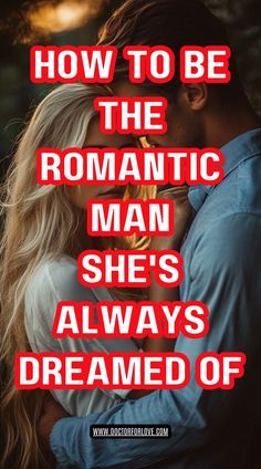 a man holding a woman and overlay text how to be the romantic man she has always dreamed of How To Be Romantic, Romantic Boyfriend, Make Her Feel Special, Romantic Men, How To Act, Romantic Ideas, Life Before You, Perfect Relationship, Finding True Love