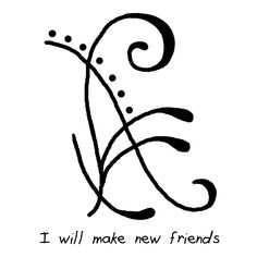 i will make new friends with the letter e in cursive font, handwritten on white paper