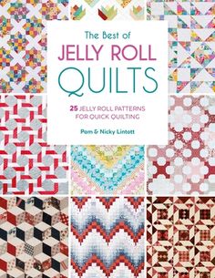 the best of jelly roll quilts 25 jelly roll patterns for quick quilting cover image