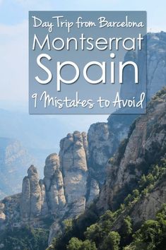 the mountains with text overlay that reads, day trip from barcelona monteserrat spain 4