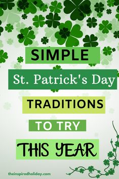 a st patrick's day card with shamrocks and the words, simple st patrick's day traditions to try this year