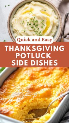 a casserole dish with mashed potatoes in it and the words, quick and easy thanksgiving potluck side dishes