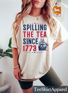 Spilling The Tea Since 1773 Shirt, Funny 4th of July Shirt, Independence Day T-shirt, Patriotic Shirt, USA T Shirt, Womens Fourth of July Shirt, Women's 4th of July, Fourth of July Graphic Tees, Independence Day T-Shirt, USA T-Shirt Sizing and Color Information:  Our shirts are made to order specially for you. For this reason, we don't accept returns or exchanges. To ensure the perfect fit, please refer to our color and size charts before placing your order. If you have any questions, don't hesitate to send us a message to clarify sizing or colors. HOW TO ORDER MULTIPLES: 1. Select your size and color in the drop down menus & add to cart! 2. Then simply go back and repeat for each shirt. If you want to add or change anything on the existing design that we show in the display picture, pleas History Teacher Shirt, Usa T Shirt, Funny 4th Of July, Fourth Of July Shirts, Patriotic Shirt, 4th Of July Shirt, Usa Shirt, Patriotic Shirts, Selling Clothes