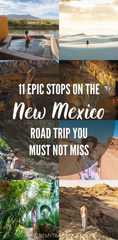 a collage of photos with the words, 11 epic stops on the new mexico road trip