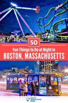 an amusement park at night with the text 50 fun things to do at night in boston, massachusetts