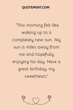 a quote that reads, this morning felt like waking up to a completely new sun