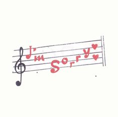 a musical note with the word i'm sorry written on it and hearts in red ink