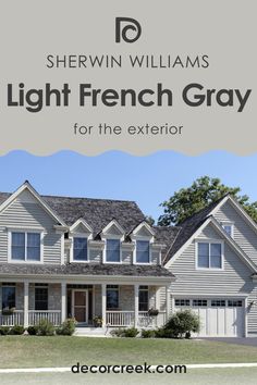 a house with the words shewin williams's light french gray for the exterior