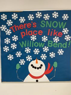 there's snow place like willow bend sign on the wall in front of it