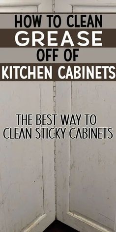 how to clean grease off kitchen cabinets the best way to clean sticky cabinets is with this simple trick