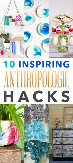 the top ten things to do with anthropologe hacks