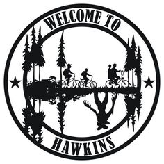 a black and white sign that says welcome to hawkins with people riding bikes in the background