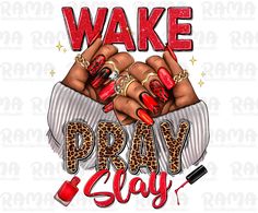 a woman's hands with red nails and leopard print on it that says wake pray