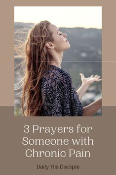 3 Prayers for Someone With Chronic Pain - Daily His Disciple Prayer For Physical Pain Relief, Prayer For Pain Relief And Healing, Prayer For Pain Relief, Prayers For Someone, Prayer For Health, Praying For Someone, Prayers For Hope, Prayer For Protection