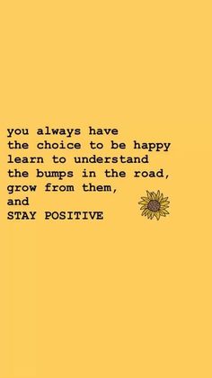 a yellow background with the words, you always have the choice to be happy learn to understand