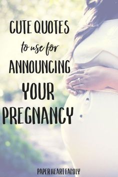 a pregnant woman's belly with the words cute quotes to use for announcing your pregnancy