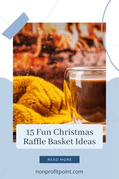 a cup of hot chocolate next to a blanket with the words 15 fun christmas raffle basket ideas