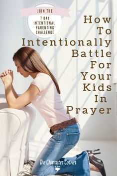 a woman sitting on top of a white chair in front of a window with the words how to internationally battle for your kids'n prayer