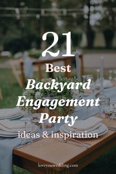 the best backyard engagement party ideas and inspirations for your big day, including an outdoor reception