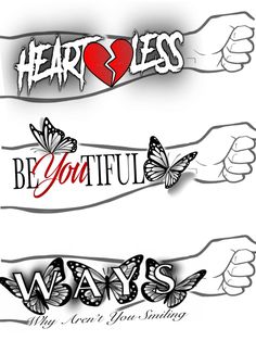 two tattoos with the words, heartless and be you tiful ways on them