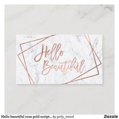 marble business card with rose gold foil lettering that says hello beautiful on the front and back