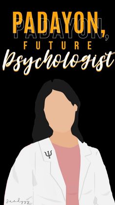 a woman in a lab coat with the words padayon, future psychicist