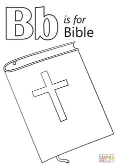 the b is for bible coloring page with an image of a book and a cross