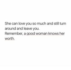 a woman is shown with the words she can love you so much and still turn around and leave you