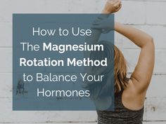 How to Use The Magnesium Rotation Method to Balance Your Hormones Balance Your Hormones, Magnesium Benefits, Integrative Medicine, Hormone Health, Natural Health Remedies, Hormone Balancing, Health Info, Natural Medicine