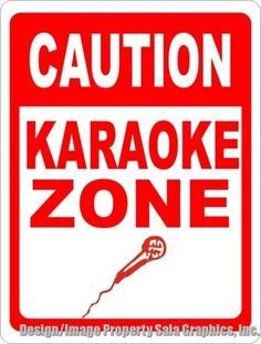 a red and white sign that says caution karaoke zone