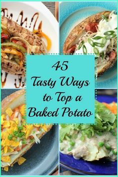 four different images with the words 45 tasty ways to top a baked potato