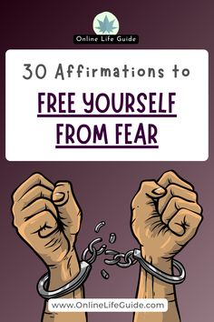 hands chained to chains with the words 30 affirmations to free yourself from fear