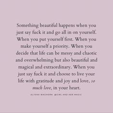 a quote that says something beautiful happens when you just say it and go all in on yourself