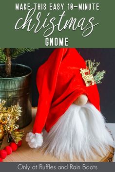 an image of christmas gnome with text overlay that reads make this easy 10 minute christmas gnome