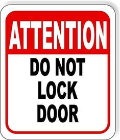 a red and white sign that says attention do not lock door