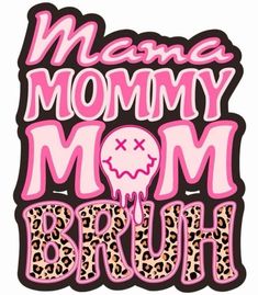 Mama mommy mom bruh design on a t-shirt color of your choice. Womens Sublimation Shirt Ideas, Sassy Shirt Ideas, Sublimation T Shirt Ideas, Png For Shirts, Dtf Design Png, Dtf Shirt Ideas, Dtf Print Designs Free, Sublimation Tshirt Designs, Sublimination Ideas