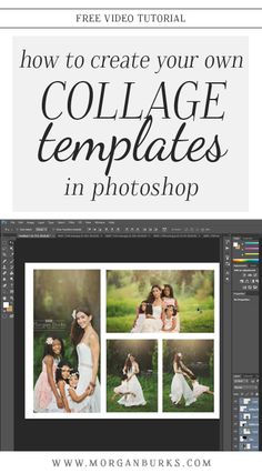 an image with the text how to create your own collage templates in photoshop