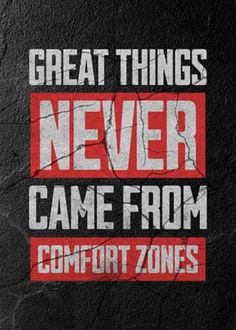 the words, great things never came from comfort zones on a black background with red and white