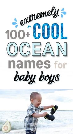 100+ extremely cool ocean names for baby boys - picture of baby boy in front of sea holding shoes Ocean Themed Names, Coastal Baby Names, Water Names Boy, Ocean Names Inspiration, Ocean Boy Names, Beach Boy Names, Ocean Inspired Names, Surfer Boy Names, Ocean Baby Names