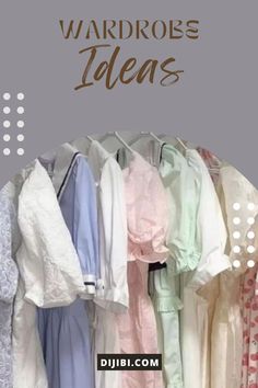 an image of clothes that are hanging on a rack with the words wardrobes ideas