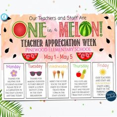 a poster with the words one in melon teacher appreciation week on it and watermelon slices