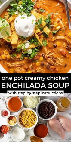 one pot creamy chicken enchilada soup with step - by - step instructions