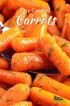 carrots with the words easy candied carrots on them