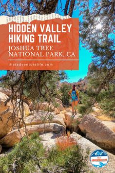 the hidden valley hiking trail in joshua tree national park, ca with text overlay