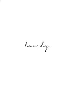 a black and white photo with the word lovely written in cursive writing on it