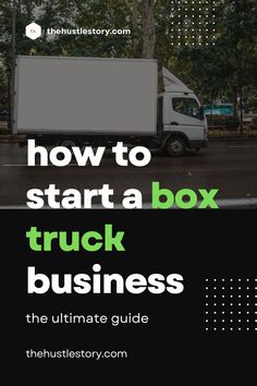 How to Start a Box Truck Business Box Truck Business, Truck Business, Truck Boxes, Box Truck, Money Saving Plan, Money Making Hacks