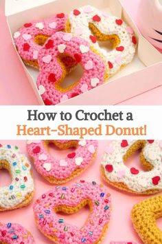 crochet heart shaped doughnuts in a box with the words, how to crochet a heart - shaped donut