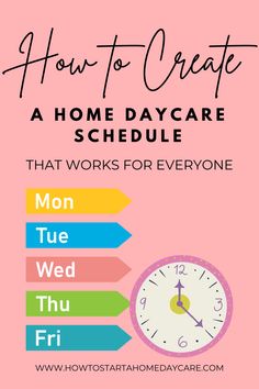 a pink background with the words how to create a home daycare schedule that works for everyone